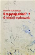 O co pytaj... - Wojciech Eichelberger -  Książka z wysyłką do UK