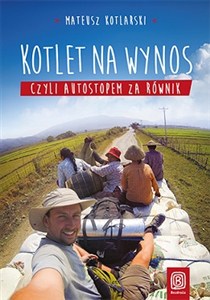 Obrazek Kotlet na wynos, czyli autostopem za równik