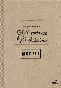 Obrazek Gdy rodzice byli dziećmi Modele