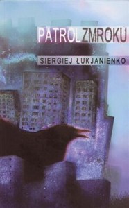 Obrazek Patrol Zmroku - Siergiej Łukajanienko