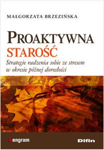 Obrazek Proaktywna starość Strategie radzenia sobie ze stresem w okresie późnej dorosłości