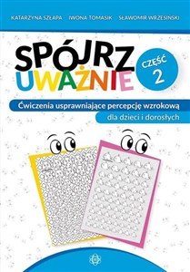 Obrazek Spójrz uważnie. Część 2 Ćwiczenia usprawniające percepcję wzrokową dla dzieci i dorosłych