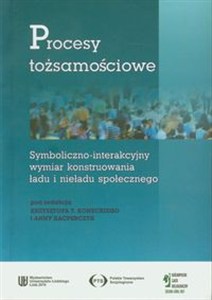 Obrazek Procesy tożsamościowe Symboliczno-interakcyjny wymiar konstruowania ładu i nieładu społecznego
