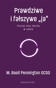 Obrazek Prawdziwe i fałszywe „ja” Poznaj moc ducha w sobie