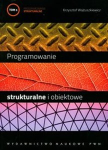 Obrazek Programowanie strukturalne i obiektowe Tom 1