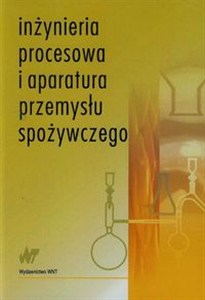 Picture of Inżynieria procesowa i aparatura przemysłu spożywczego