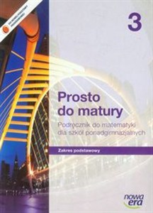 Obrazek Prosto do matury 3 Matematyka Podręcznik Zakres podstawowy Szkoła ponadgimnazjalna