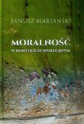 Moralność ... - Janusz Mariański -  foreign books in polish 