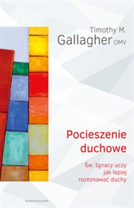 Picture of Pocieszenie duchowe Święty Ignacy uczy, jak lepiej rozeznawać duchy