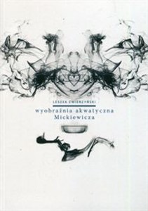 Obrazek Wyobraźnia akwatyczna Mickiewicza