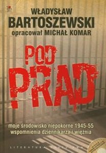 Obrazek Pod prąd z płytą CD moje środowisko niepokorne 1945-55 wspomnienia dziennikarza i więźnia