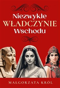 Obrazek Niezwykłe władczynie Wschodu