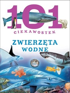 Obrazek ZWIERZĘTA WODNE 101 CIEKAWOSTEK