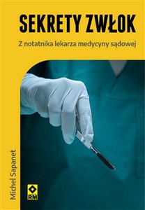 Obrazek Sekrety zwłok Z notatnika lekarza medycyny sądowej