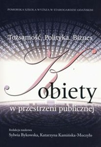 Obrazek Tożsamość Polityka Biznes Kobiety w przestrzeni publicznej