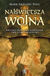 Picture of Najświętsza wojna Krucjata przeciwko Albigensom i bój o chrześcijaństwo