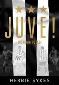 Książka : Juve! Hist... - Herbie Sykes