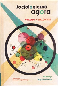 Obrazek Socjologiczna agora. Wykłady mistrzowskie TW