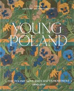 Obrazek Young Poland The Polish Arts and Crafts Movement, 1890-1918