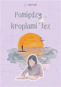 Obrazek Pomiędzy kroplami łez (ilustrowane brzegi)