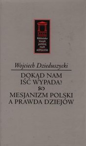 Obrazek Dokąd nam iść nie wypada? Mesjanizm polski a prawda dziejów