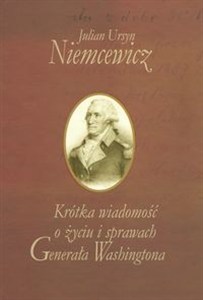 Obrazek Krótka wiadomość o życiu i sprawach Generała Washingtona