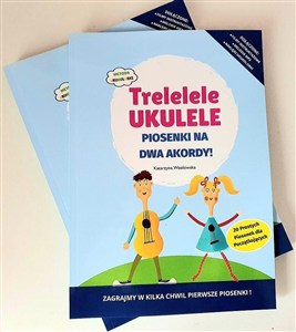 Obrazek Trelelele ukulele Piosenki na dwa akordy