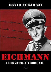 Picture of Eichmann Jego życie i zbrodnie