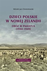 Obrazek Dzieci polskie w Nowej Zelandii Obóz w Pahiatua (1944–1949)