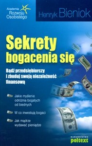Obrazek Sekrety bogacenia się Bądź przedsiębiorczy i zbuduj swoją niezależność finansową