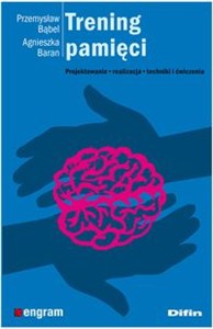 Obrazek Trening pamięci Projektowanie, realizacja, techniki i ćwiczenia