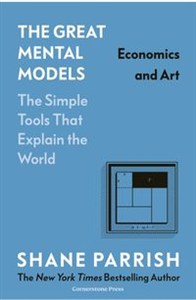 Picture of The Great Mental Models Economics and Art. The Simple Tools that Explain the World