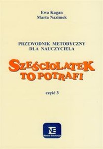 Picture of Sześciolatek to potrafi Przewodnik metodyczny część 3