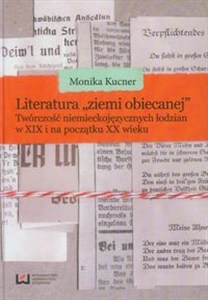 Picture of Literatura ziemi obiecanej Twórczość niemieckojęzycznych łodzian w XIX i na początku XX wieku