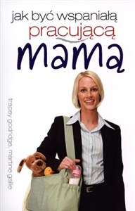 Obrazek Jak być wspaniałą pracującą mamą