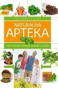 Obrazek Naturalna apteka Leki z natury i domowe sposoby leczenia