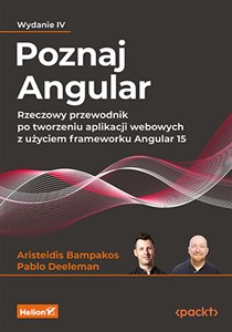 Obrazek Poznaj Angular. Rzeczowy przewodnik po tworzeniu aplikacji webowych z użyciem frameworku Angular 15