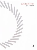 polish book : Do środka - Julia Szychowiak