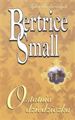 Zobacz : Ostatnia d... - Bertrice Small