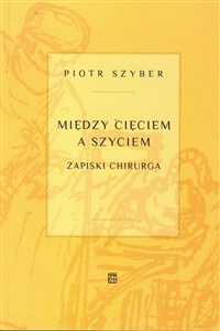Picture of Między cięciem a szyciem Zapiski chirurga