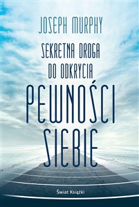 Obrazek Sekretna droga do odkrycia pewności siebie