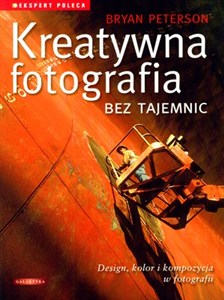 Obrazek Kreatywna fotografia bez tajemnic Design, kolor i kompozycja w fotografii
