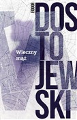 Zobacz : Wieczny mą... - Fiodor Dostojewski