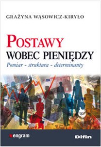 Picture of Postawy wobec pieniędzy Pomiar struktura determinanty