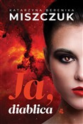 polish book : Ja, diabli... - Berenika Miszczuk Katarzyna