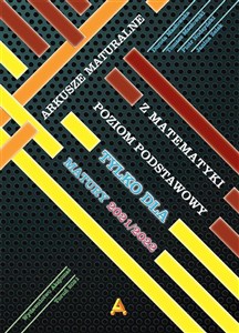 Obrazek Matematyka Arkusze maturalne Poziom podstawowy tylko dla matury 2021/22