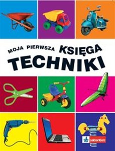 Obrazek Moja pierwsza księga techniki