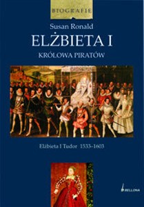 Obrazek Elżbieta I Królowa piratów Elżbieta I Tudor 1533-1603