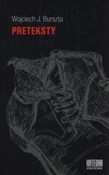 Zobacz : Preteksty - Wojciech J. Burszta