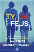 Zobacz : Ty ja i fe... - Jay Asher, Carolyn Mackler